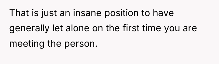 That is just an insane position to have generally let...