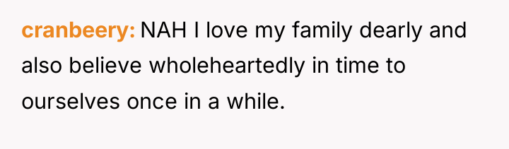 cranbeery NAH I love my family dearly and also believe...