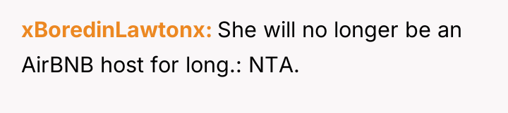 xBoredinLawtonx She will no longer be an AirBNB host for...