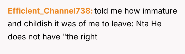 Efficient_Channel738 told me how immature and childish it was of...