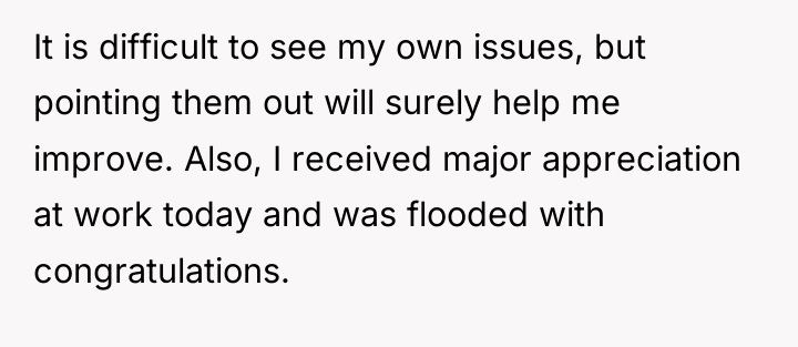 It is difficult to see my own issues, but pointing...