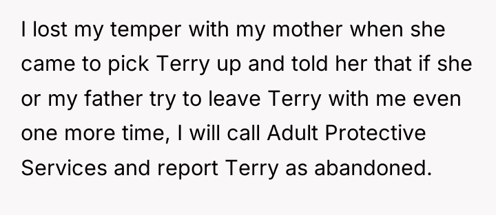 I lost my temper with my mother when she came...