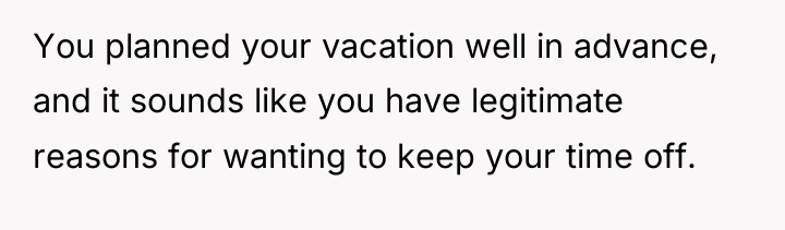 You planned your vacation well in advance, and it sounds...