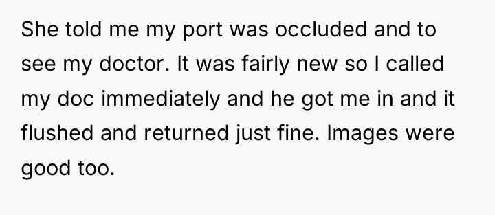 She told me my port was occluded and to see...