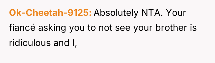 Ok-Cheetah-9125 Absolutely NTA. Your fiancé asking you to not see...