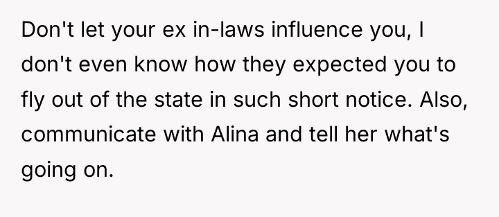 Don't let your ex in-laws influence you, I don't even...