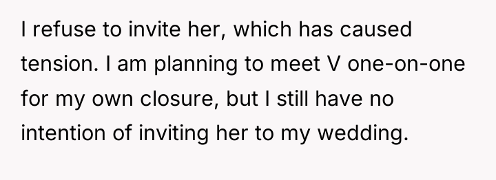 I refuse to invite her, which has caused tension. I...