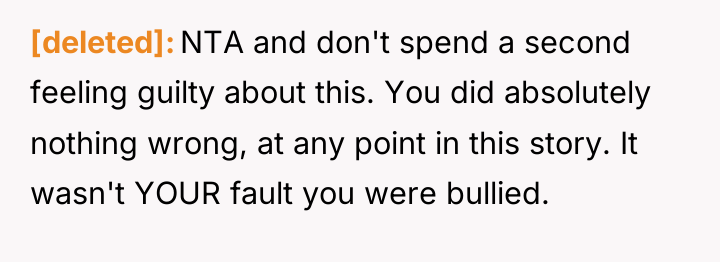 [deleted] NTA and don't spend a second feeling guilty about...