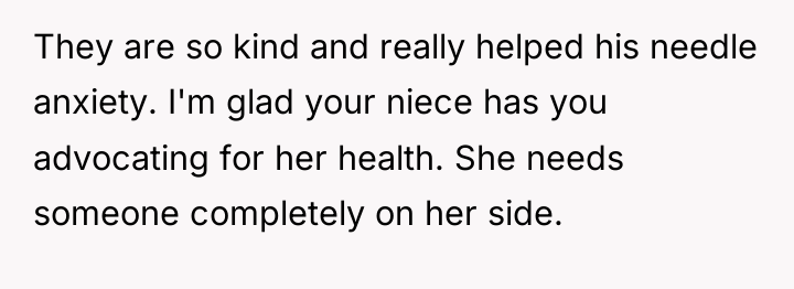 They are so kind and really helped his needle anxiety....