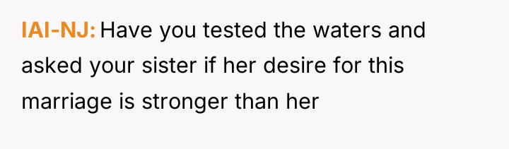 IAI-NJ Have you tested the waters and asked your sister...