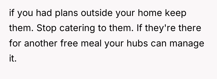 if you had plans outside your home keep them. Stop...