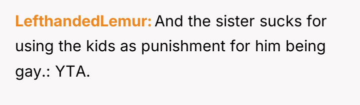 LefthandedLemur And the sister sucks for using the kids as...