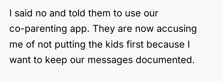 I said no and told them to use our co-parenting...
