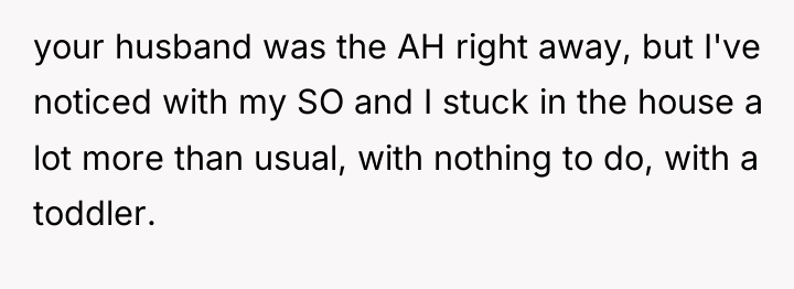 your husband was the AH right away, but I've noticed...