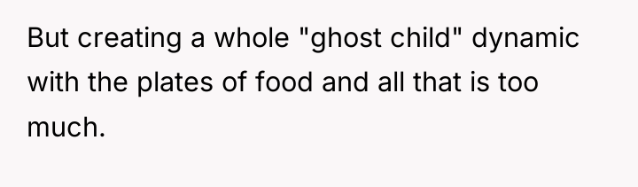 But creating a whole "ghost child" dynamic with the plates...