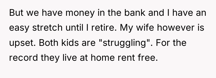 But we have money in the bank and I have...