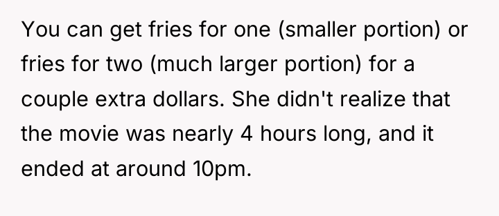 You can get fries for one (smaller portion) or fries...
