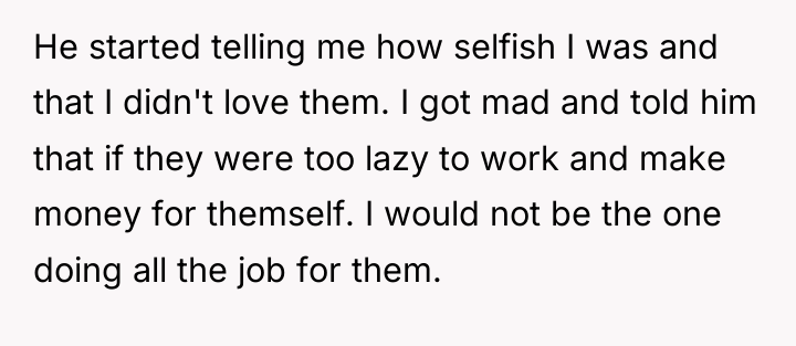He started telling me how selfish I was and that...