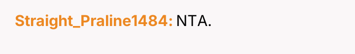 Straight_Praline1484 NTA.