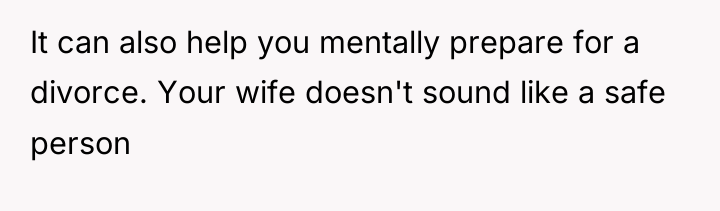 It can also help you mentally prepare for a divorce....