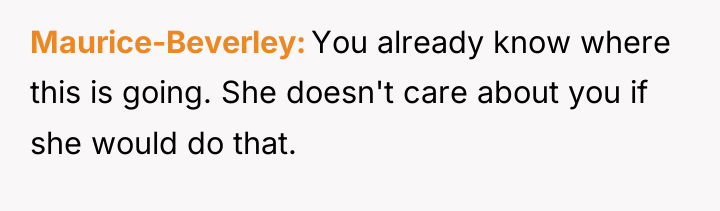 Maurice-Beverley You already know where this is going. She doesn't...