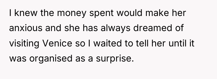 I knew the money spent would make her anxious and...