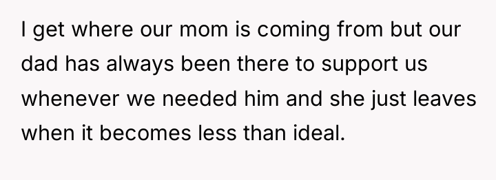 I get where our mom is coming from but our...