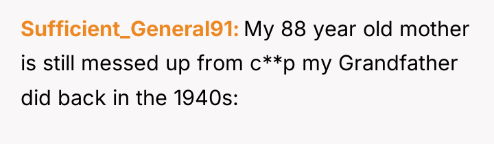 Sufficient_General91 My 88 year old mother is still messed up...