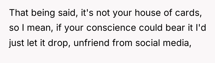 That being said, it's not your house of cards, so...