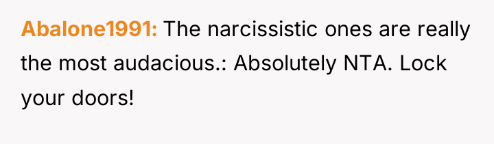 Abalone1991 The narcissistic ones are really the most audacious.: Absolutely...
