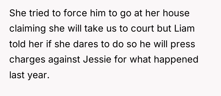 She tried to force him to go at her house...