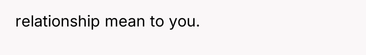 relationship mean to you.