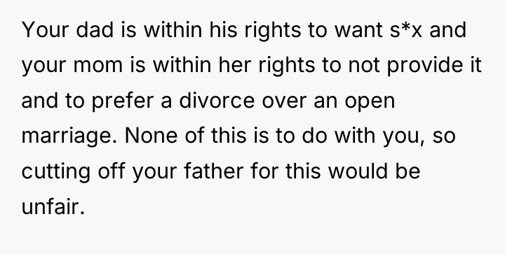 Your dad is within his rights to want s*x and...