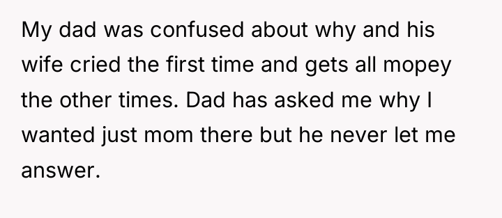 My dad was confused about why and his wife cried...