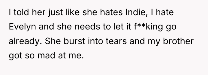 I told her just like she hates Indie, I hate...