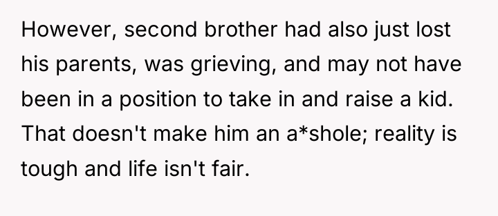 However, second brother had also just lost his parents, was...