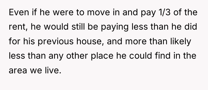 Even if he were to move in and pay 1/3...