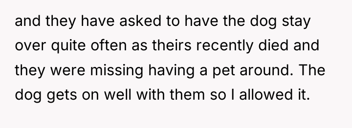 and they have asked to have the dog stay over...