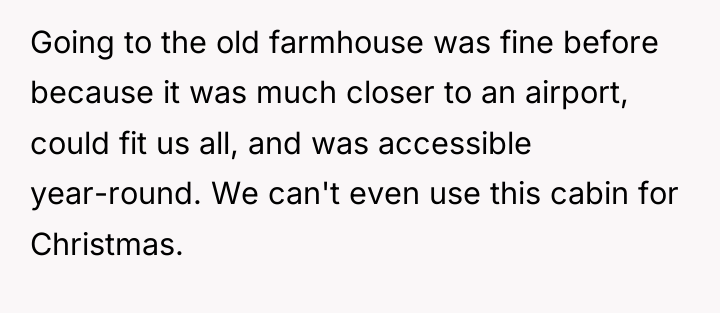 Going to the old farmhouse was fine before because it...