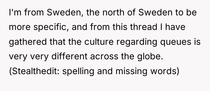 I'm from Sweden, the north of Sweden to be more...