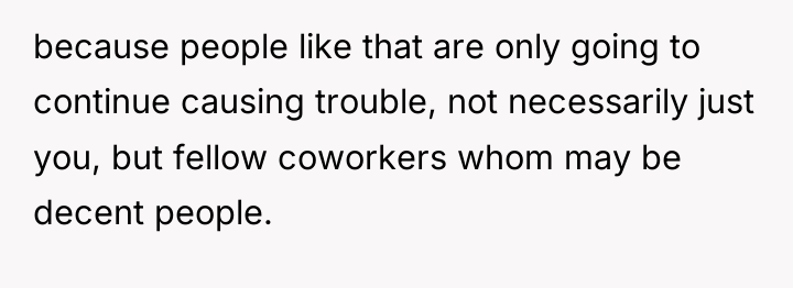 because people like that are only going to continue causing...