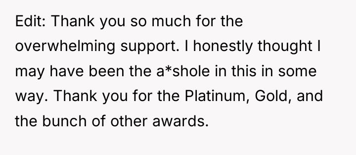 Edit: Thank you so much for the overwhelming support. I...
