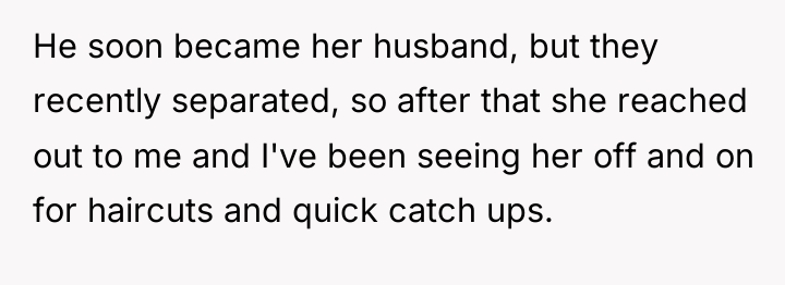 He soon became her husband, but they recently separated, so...