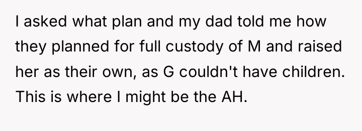 I asked what plan and my dad told me how...