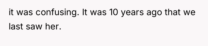 it was confusing. It was 10 years ago that we...