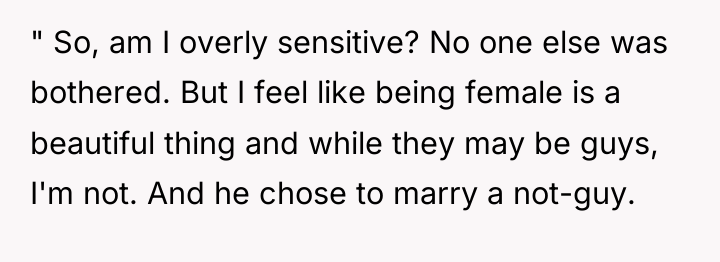 " So, am I overly sensitive? No one else was...