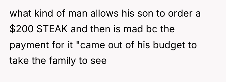 what kind of man allows his son to order a...
