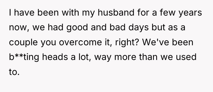 I have been with my husband for a few years...