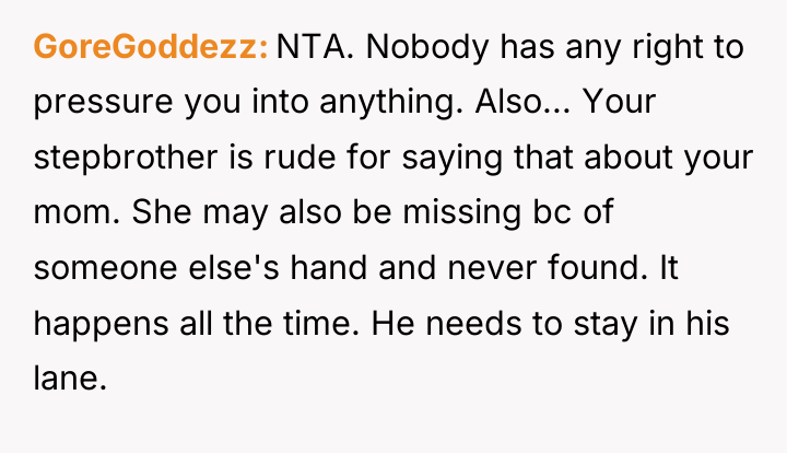 GoreGoddezz NTA. Nobody has any right to pressure you into...