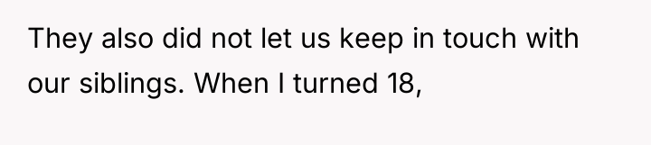 They also did not let us keep in touch with...
